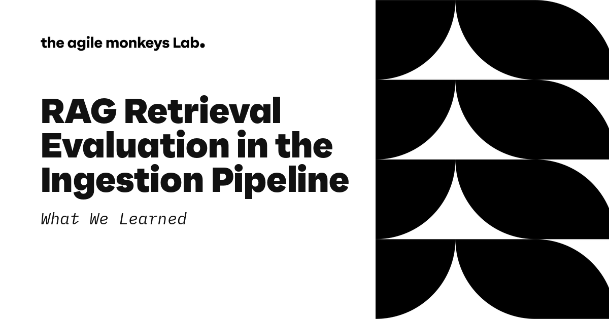 Monkey Rag Mitzi RAG Retrieval Evaluation in the Ingestion Pipeline: What We Learned ...